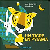 Couverture cartonnée Un tigre en pyjama de Julien; Tilly, Anne-Sophie Chung