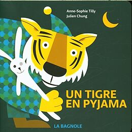 Couverture cartonnée Un tigre en pyjama de Julien; Tilly, Anne-Sophie Chung