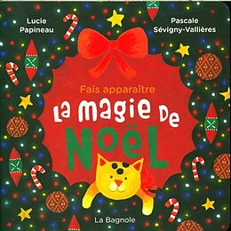 Couverture cartonnée Fais apparaître La magie de Noël de Lucie; Sévigny-Vallières, Pascale Papineau