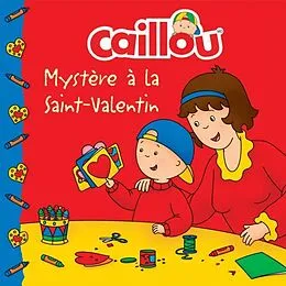 E-Book (pdf) Caillou, Mystere a la Saint-Valentin von Anne Paradis