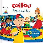 Fester Einband Caillou: Preschool Fun: 2 Stories Included von 