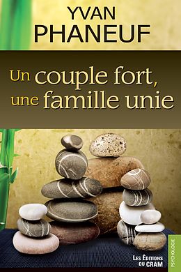 eBook (epub) Un couple fort, une famille unie de Phaneuf Yvan Phaneuf