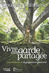 eBook (epub) Vivre une garde partagee de Guilmaine Claudette Guilmaine