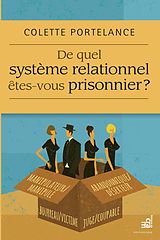 eBook (epub) De quel systeme relationnel etes-vous prisonnier ? de Portelance Colette Portelance