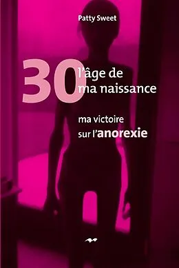 E-Book (epub) 30, l'age de ma naissance von Sweet Patty Sweet