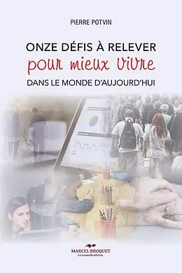 E-Book (epub) Onze défis à relever pour mieux vivre dans le monde d'aujourd'hui von Potvin Pierre Potvin
