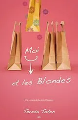 E-Book (epub) Moi et les Blondes von Toten Teresa Toten