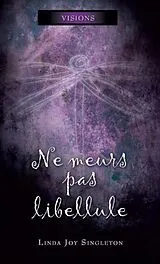 E-Book (epub) Ne meurs pas libellule von Joy Singleton Linda Joy Singleton