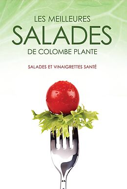 eBook (epub) Les meilleures salades de Colombe Plante de Plante Colombe Plante
