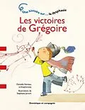 E-Book (pdf) Les victoires de Grégoire - Niveau de lecture 2 von Noreau Danielle Noreau