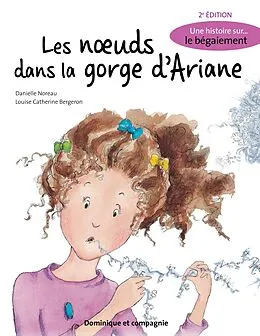 E-Book (pdf) Les noeuds dans la gorge d'Ariane (2e édition) von Noreau Danielle Noreau