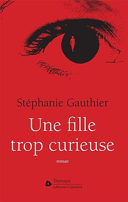 eBook (epub) Une fille trop curieuse de Gauthier Stephanie Gauthier