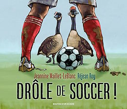 eBook (pdf) Drole de soccer ! de Maillet-LeBlanc Jeannine Maillet-LeBlanc