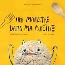 E-Book (pdf) Un monstre dans ma cuisine von Comeau Marie-France Comeau