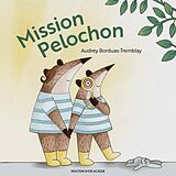 eBook (pdf) Mission Pelochon de Borduas-Trembley Audrey Borduas-Trembley