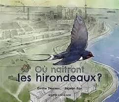 E-Book (pdf) Où naitront les hirondeaux ? von Demers Emilie Demers