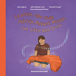 eBook (pdf) La petite robe rouge / Apje'ji'jk Mekwe'k Mtoqan / The Little Red Dress de Gagon Julie Gagon, Pellissier-Lush Julie Pellissier-Lush