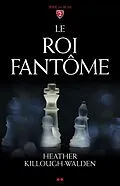 E-Book (epub) Le roi fantome von Killough-Walden Heather Killough-Walden