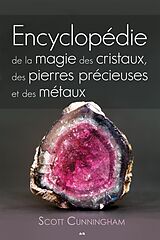 E-Book (epub) Encyclopedie de la magie des cristaux, des pierres precieuses et des metaux von Cunningham Scott Cunningham