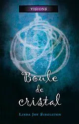 E-Book (epub) Boule de cristal von Joy Singleton Linda Joy Singleton