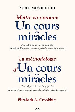 E-Book (epub) Mettre en pratique un cours en miracles / La methodologie d'un cours en miracles von A. Cronkhite Elizabeth A. Cronkhite