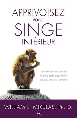 E-Book (epub) Apprivoisez votre singe interieur von L. Mikulas William L. Mikulas