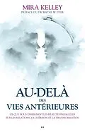 ePUB Au-dela des vies anterieures von Kelley Mira Kelley
