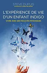 E-Book (epub) L'experience de vie d'un enfant indigo von Dupuis Steve Dupuis