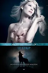 E-Book (epub) Le Strip von Killough-Walden Heather Killough-Walden