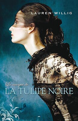 E-Book (epub) Le masque de la Tulipe noire von Willig Lauren Willig