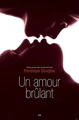 E-Book (epub) Un amour brulant von Douglas Penelope Douglas