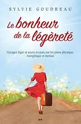 E-Book (epub) Le bonheur de la legerete von Goudreau Sylvie Goudreau