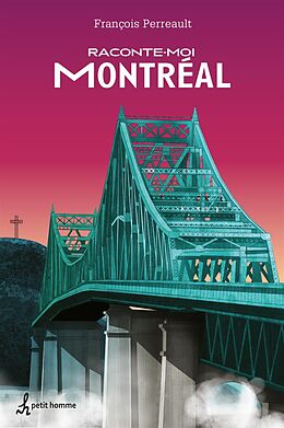 eBook (epub) Raconte-moi Montréal de Perreault Francois Perreault