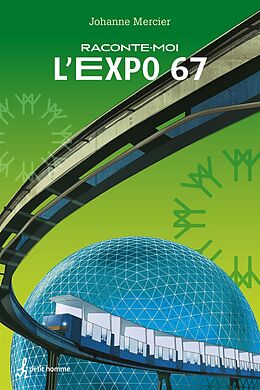 eBook (epub) Raconte-moi L'Expo 67 - Nº 18 de Mercier Johanne Mercier