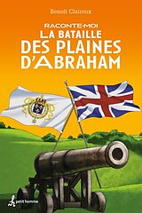 eBook (epub) Raconte-moi la Bataille des Plaines d'Abraham de Clairoux Benoit Clairoux