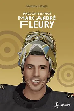 E-Book (epub) Raconte-moi Marc-André Fleury - Nº 41 von Daigle Frederic Daigle