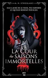 E-Book (epub) La Cour des saisons immortelles von Strickland A. M. Strickland