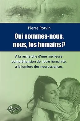 E-Book (epub) Qui sommes-nous nous les humains? von Potvin Pierre Potvin