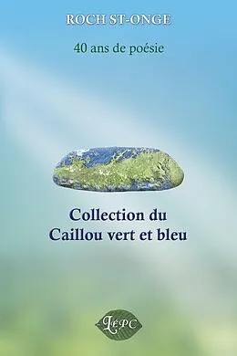 E-Book (epub) Collection du Caillou vert et bleu von St-Onge Roch St-Onge