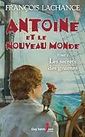 E-Book (epub) Antoine et le Nouveau Monde, tome 1 von Lachance Francois Lachance