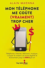eBook (epub) Mon telephone me coute (vraiment) trop cher de McKenna Alain McKenna