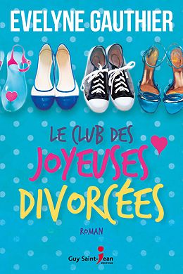 eBook (epub) Le club des joyeuses divorcees de Gauthier Evelyne Gauthier