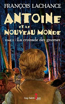 E-Book (epub) Antoine et le Nouveau Monde, tome 2 von Lachance Francois Lachance