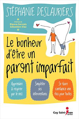 E-Book (epub) Le bonheur d'etre un parent imparfait von Deslauriers Stephanie Deslauriers