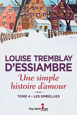 E-Book (epub) Une simple histoire d'amour, tome 4 von Tremblay d'Essiambre Louise Tremblay d'Essiambre