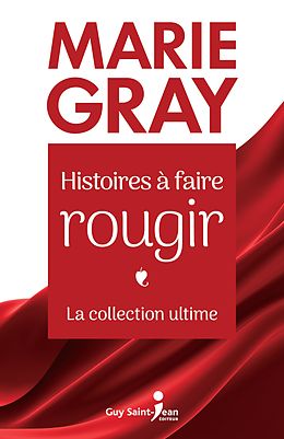 E-Book (epub) Histoires a faire rougir - La collection ultime von Gray Marie Gray
