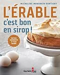 PDF L'érable, c'est bon en sirop von Mongrain-Dontigny Micheline Mongrain-Dontigny