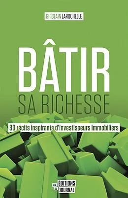 E-Book (epub) Bâtir sa richesse von Larochelle Ghislain Larochelle