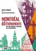 E-Book (pdf) Montréal : 60 événements qui ont marqué l'histoire de la métropole von Proulx Gilles Proulx, Messier Louis-Philippe Messier