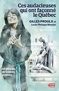 E-Book (epub) Ces audacieuses qui ont façonné le Québec von Messier Louis-Philippe Messier, Proulx Gilles Proulx